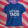 Let’s Go Taco Shirt