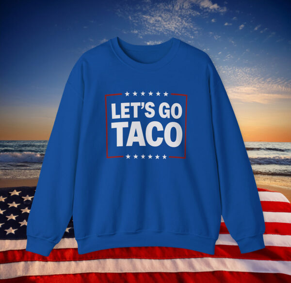 Let’s Go Taco Sweatshirt