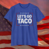 Let’s Go Taco Trump Shirt