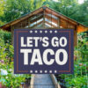 Let’s Go Taco Yard Sign