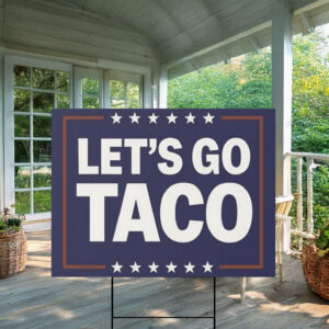 Let’s Go Taco Yard Sign