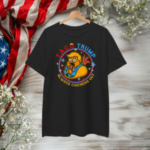 2025 Funny Taco Trump Always Chickens Out T-Shirt