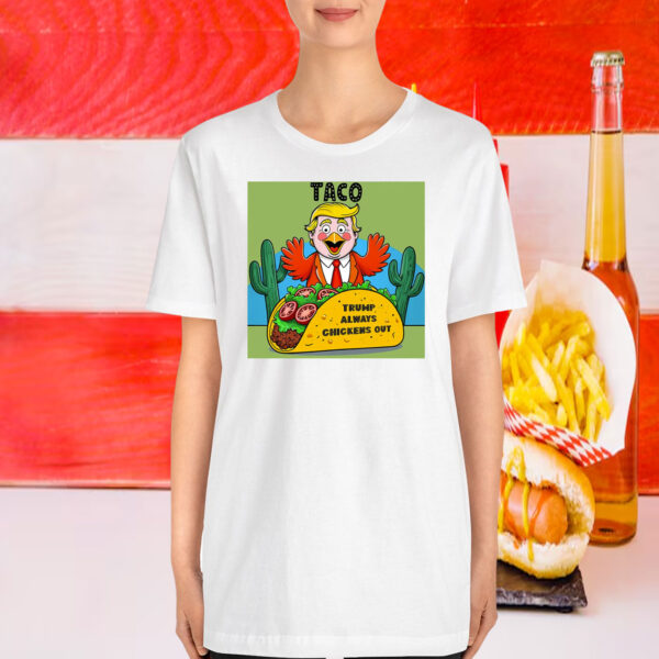 2025 Taco Trump Always Chickens Out Unisex T-Shirt