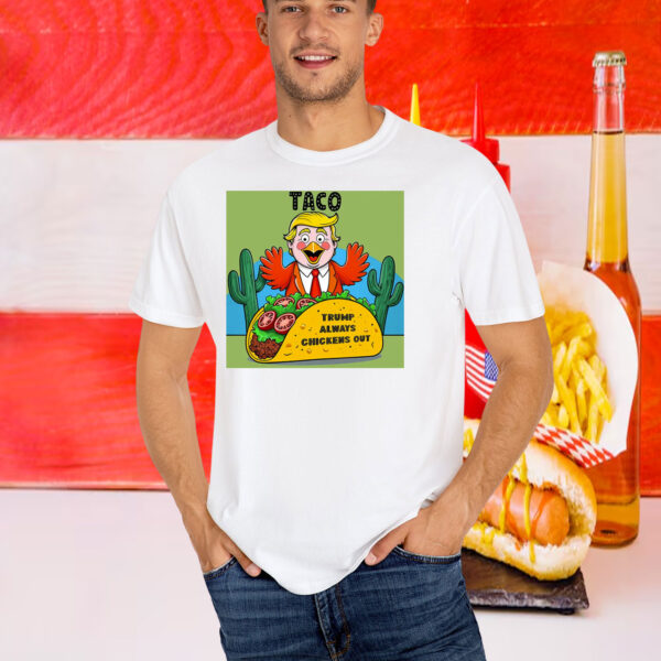 2025 Taco Trump Always Chickens Out Unisex T-Shirt