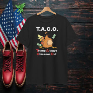 25 T.A.C.O. Trump Always Chickens Out T-Shirt