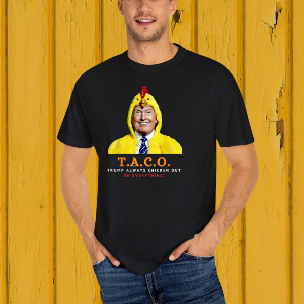 Cute TACO Trump Always Chickens Out On Everything! T-Shirt
