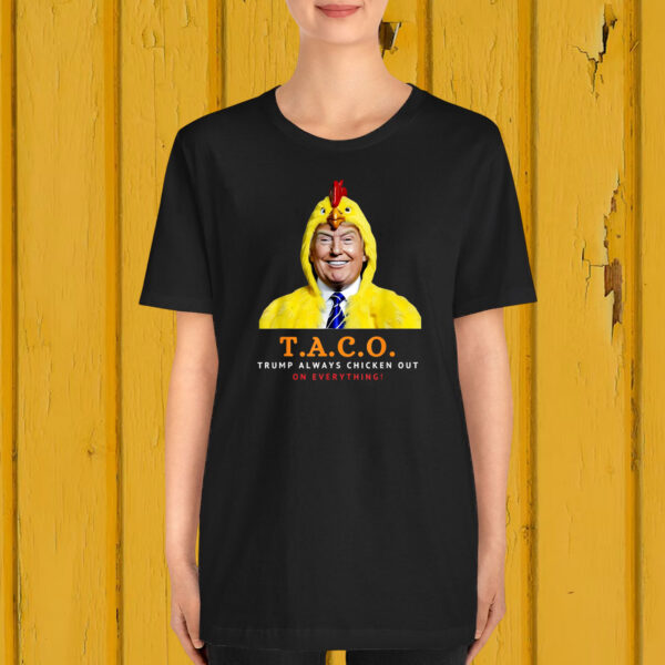 Cute TACO Trump Always Chickens Out On Everything! T-Shirt
