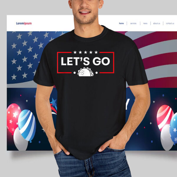 Funny 2025 Let's Go Taco T-Shirt