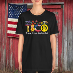 Funny Chicken Meme TACO Trump Always Chickens Out T-Shirt