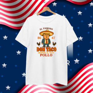 Funny El Famoso Don Taco Siempre El Mas Pollo T-Shirt