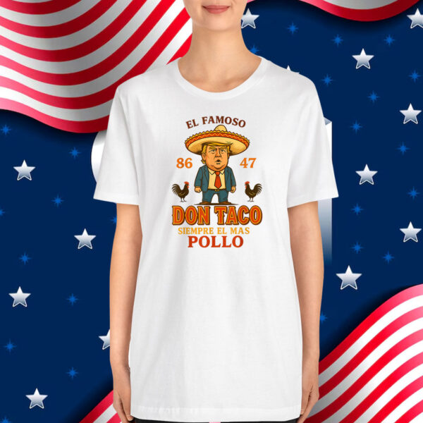 Funny El Famoso Don Taco Siempre El Mas Pollo T-Shirt