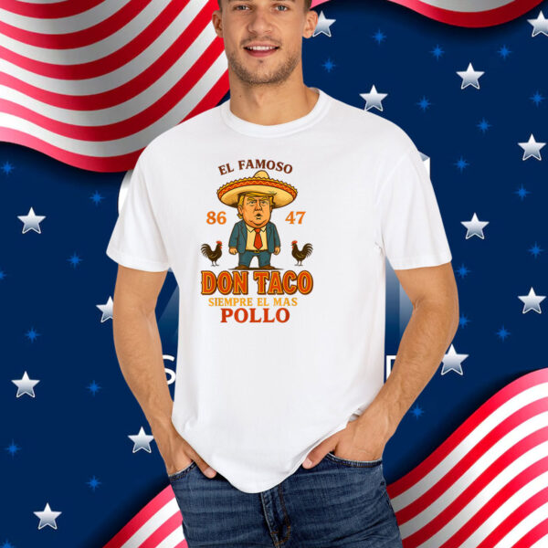Funny El Famoso Don Taco Siempre El Mas Pollo T-Shirt