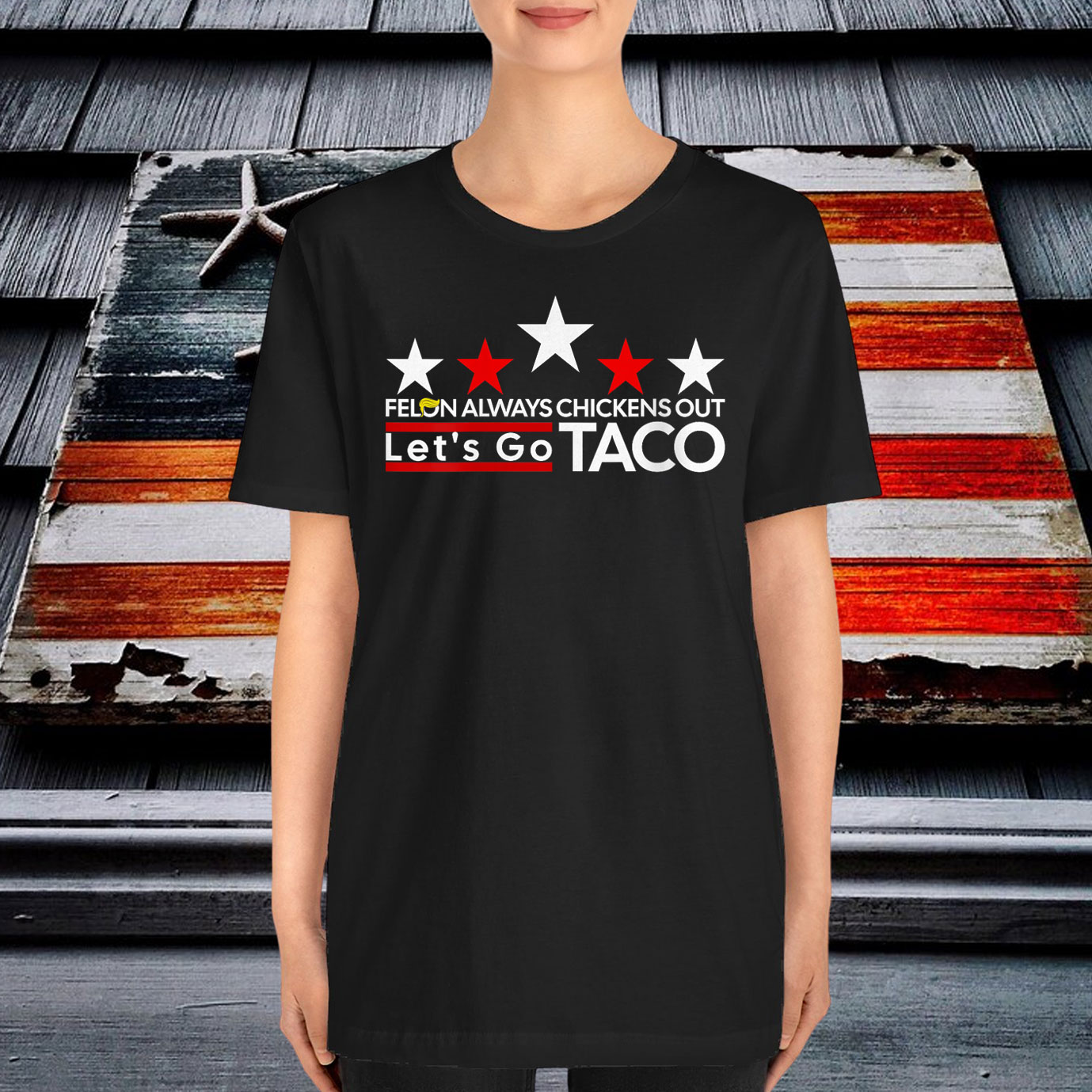 Funny Let's Go Taco Felon Always Chickens Out T-Shirt