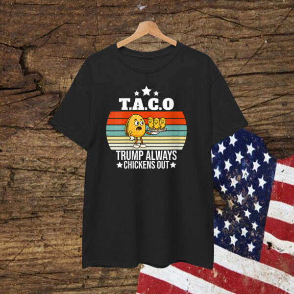 Funny T.A.C.O. – Trump Always Chickens Out 2025 T-Shirt