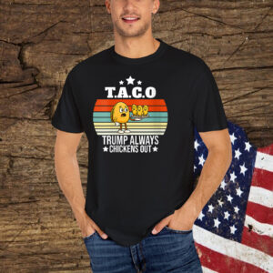 Funny T.A.C.O. – Trump Always Chickens Out 2025 T-Shirt
