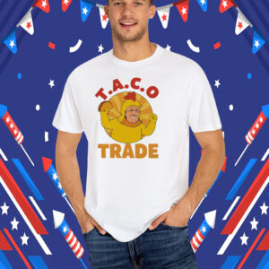 Funny Taco Trade Trump Chickens T-Shirt