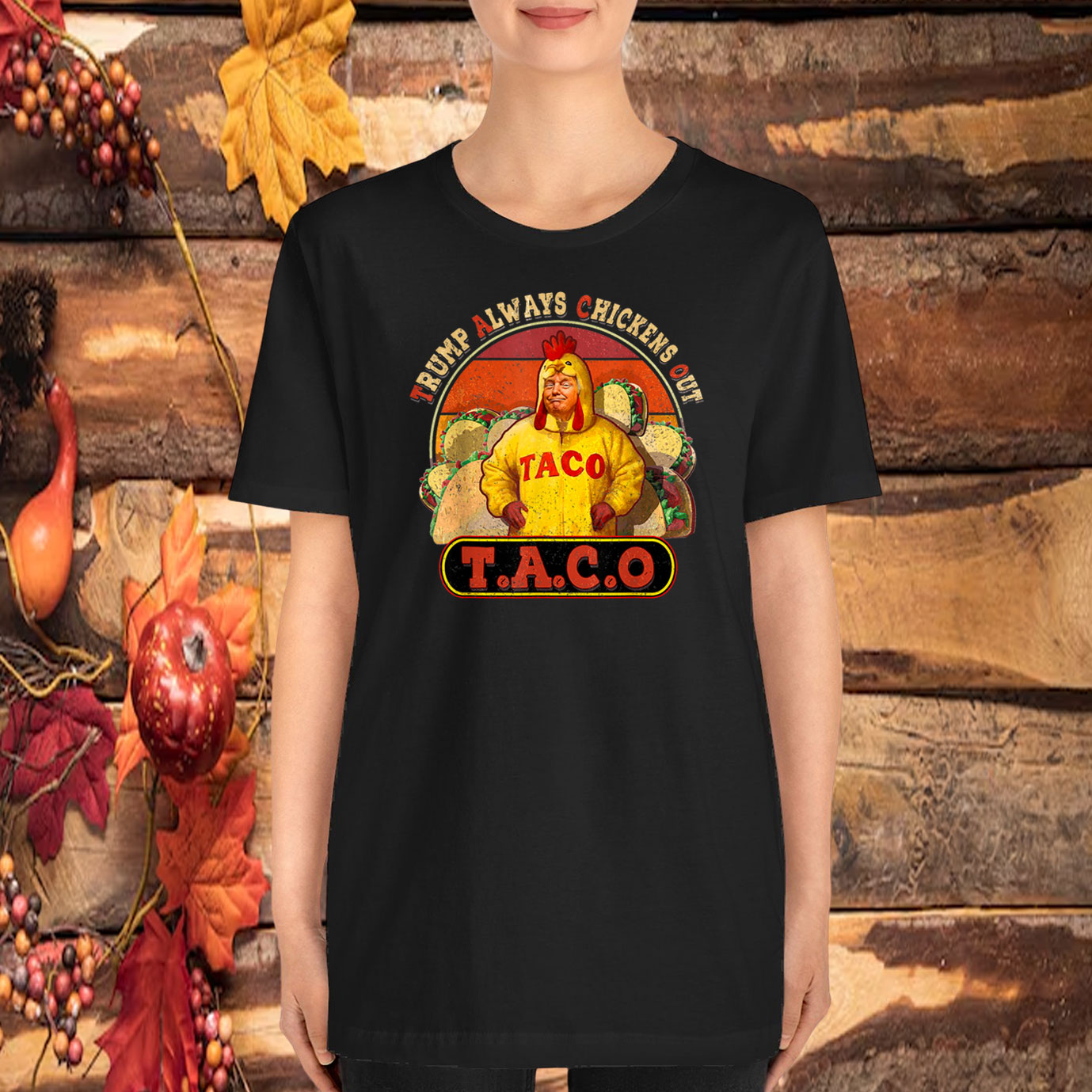 Funny Taco Trump Always Chickens Out For Men Women T-Shirt