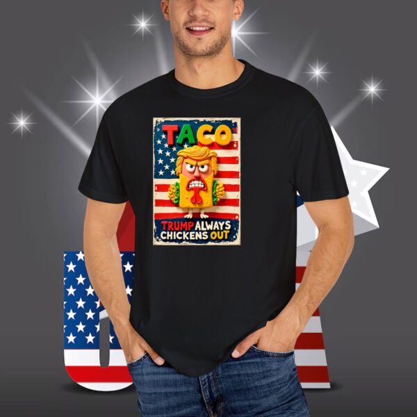 Funny Trump Taco Trump Always Chickens Out 2025 Unisex T-Shirt