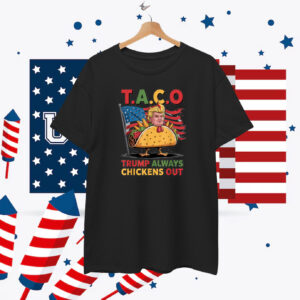 Funny Trump Taco Trump Always Chickens Out T-Shirt