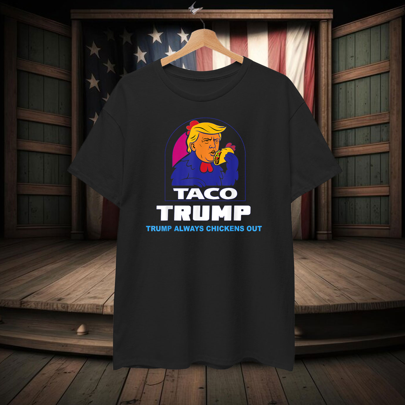 Funny Trump Taco Trump Always Chickens Out T-Shirts