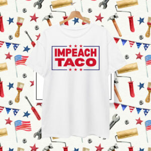 Impeach Taco Trump Always Chickens Out T-Shirt