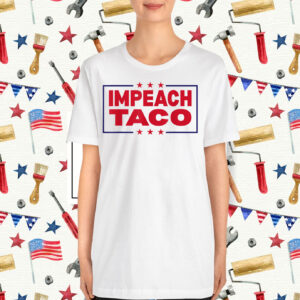 Impeach Taco Trump Always Chickens Out T-Shirt