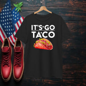 It's Go Taco T-Shirt