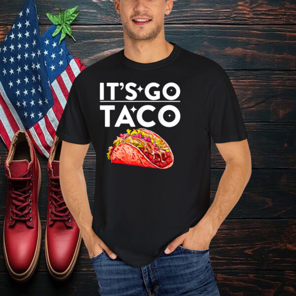 It's Go Taco T-Shirt
