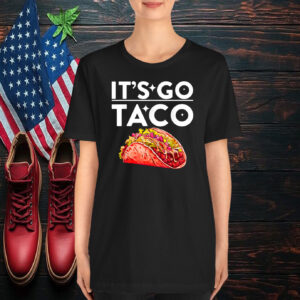 It's Go Taco T-Shirt