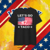 LET’S GO TACO 47 T-Shirt