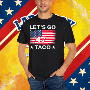 LET’S GO TACO 47 T-Shirt