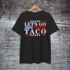 Let's Go 2025 Taco T-Shirts