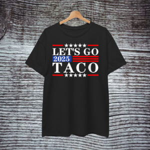 Let's Go 2025 Taco T-Shirts