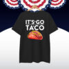 Let’s Go Taco . Funny Sarcastic Quotes Shirt
