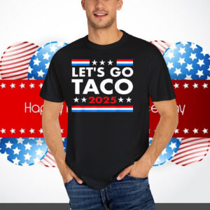 Let's Go Taco 2025 Shirts