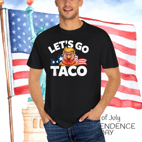 Let's Go Taco Funny Always Chickens Out T-Shirt