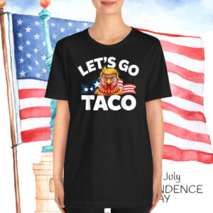 Let's Go Taco Funny Always Chickens Out T-Shirt