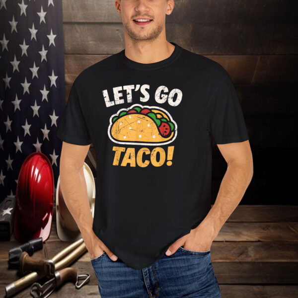 Let's Go Taco Funny T-Shirt