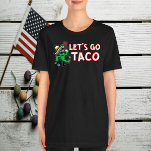 Let's Go Taco Trump Always Chickens Out T-Shirts