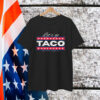 Let's Go Taco Trump Always Chickens Out Shirts