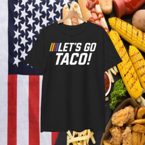 Let’s Go Taco Trump Nascar T-Shirt