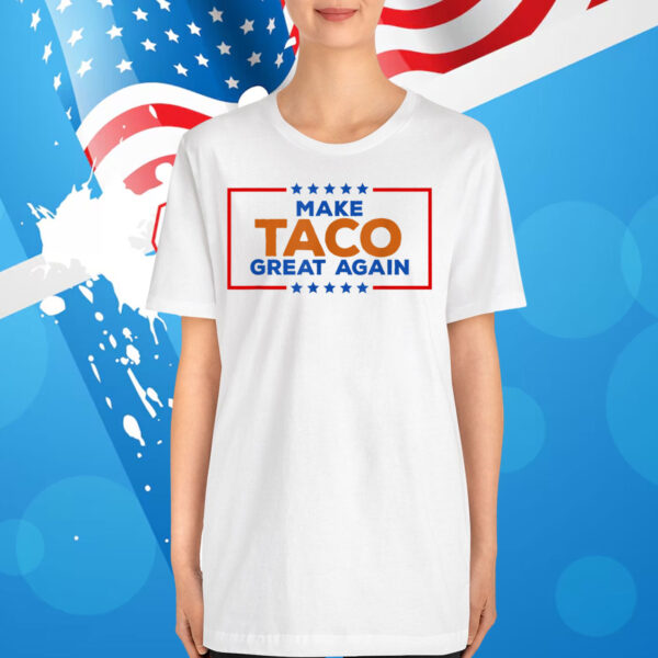 Make Taco Great Again T-Shirt