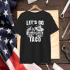 Official LET'S GO TACO Unisex T-Shirt