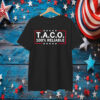 T.A.C.O 100% Reliable T-Shirt