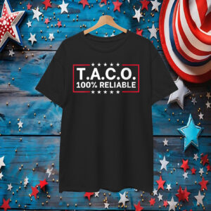 T.A.C.O 100% Reliable T-Shirt
