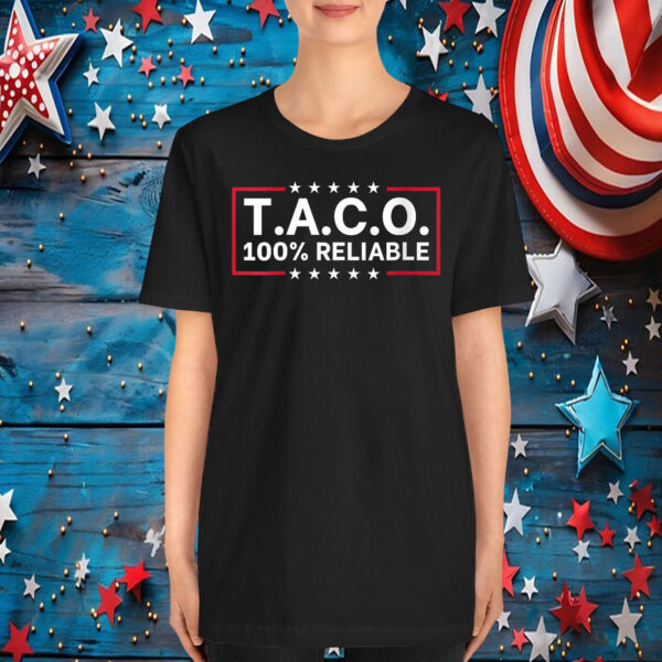 T.A.C.O 100% Reliable T-Shirt