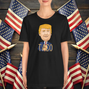 T.A.C.O Trumps Always Out TACO Chickens Gifts Funny TACO T-Shirt