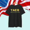 TACO Eighty Six Forty Seven T-Shirt