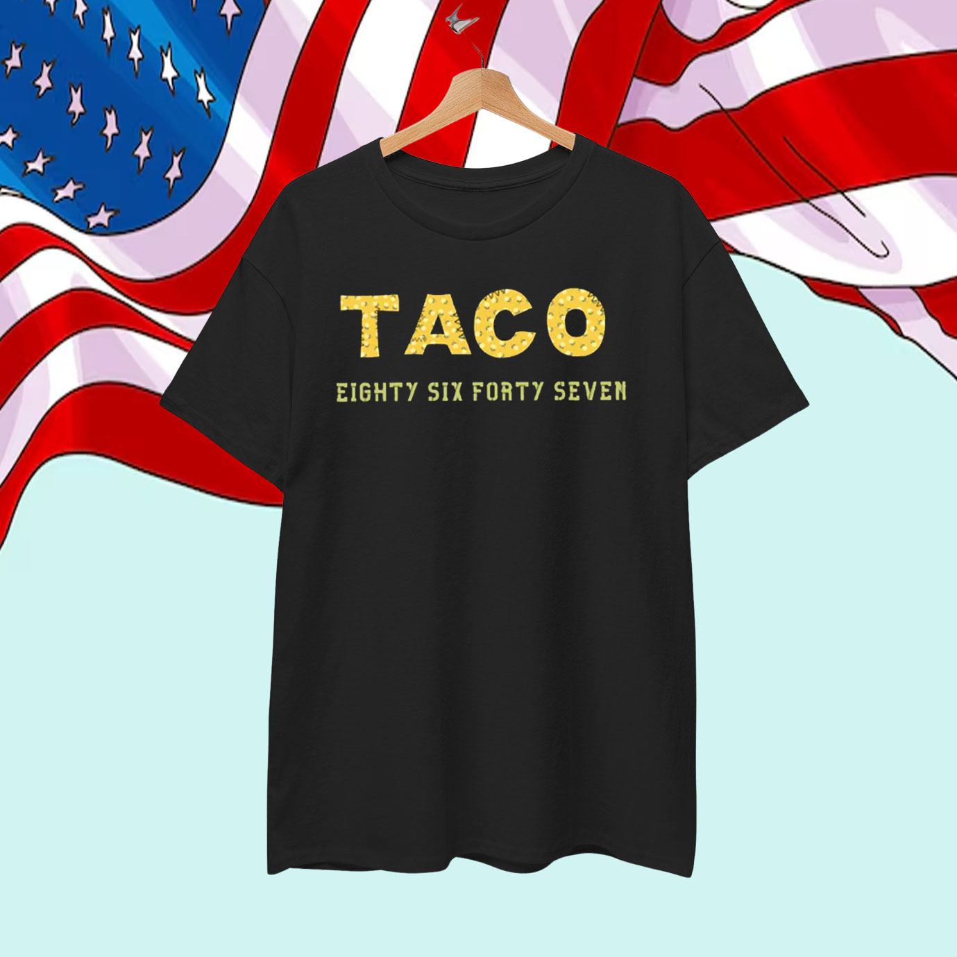 TACO Eighty Six Forty Seven T-Shirt