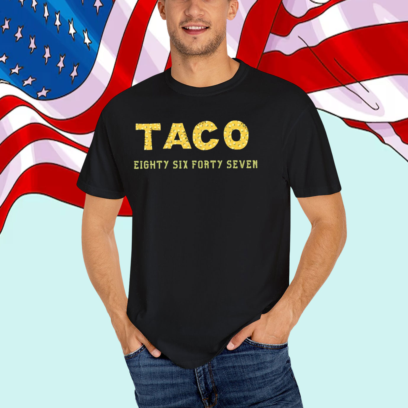 TACO Eighty Six Forty Seven T-Shirt